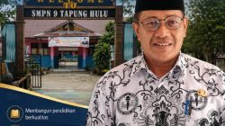 Di Bawah Kepemimpinan Bupati Ahmad Yuzar – Wabup Misharti, SMP Negeri 9 Tapung Hulu Tunjukkan Kemajuan Signifikan