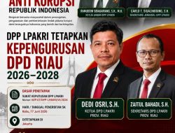 DPP LPAKRI Tetapkan Kepengurusan DPD Riau 2026–2028, Dedi Osri S.H Siap Bawa Organisasi Lebih Profesional dan Berintegritas